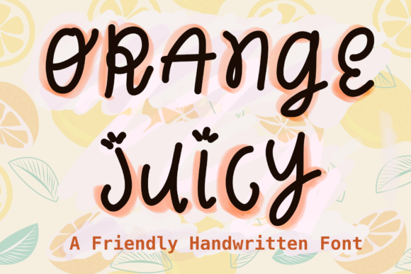 Orange Juicy: A Playful Handwritten Font for Brands